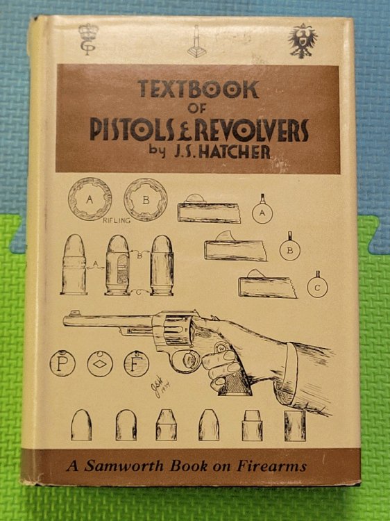 Textbook of Pistols and Revolvers, Their Ammunition, Ballistics, and Us (Shooter's Edition)