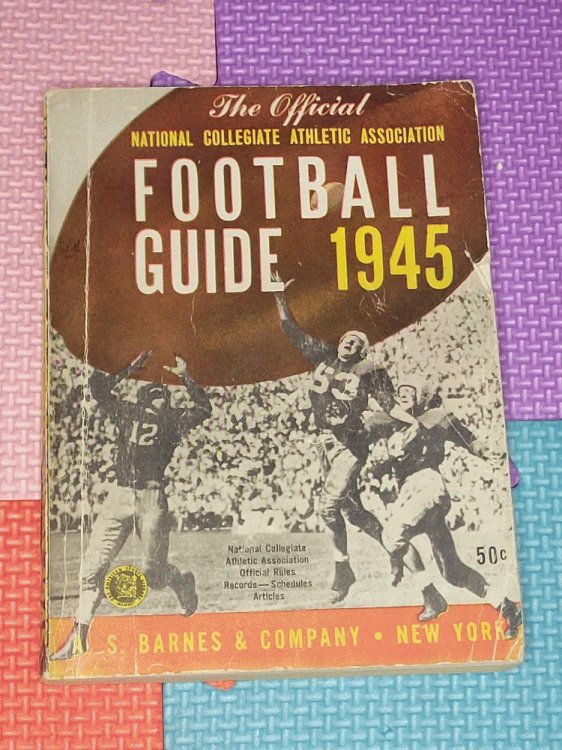 The Official National Collegiate Athletic Association Football Guide 1945: Official Rules, Records, Schedules & Articles