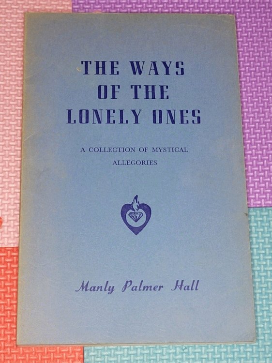 The Ways of the Lonely Ones: A Collection of Mystical Allegories