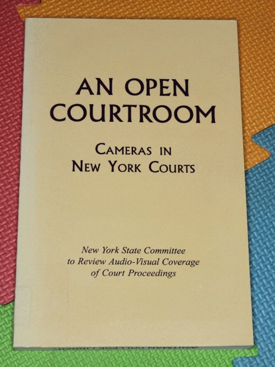 An Open Courtroom: Cameras in New York Courts
