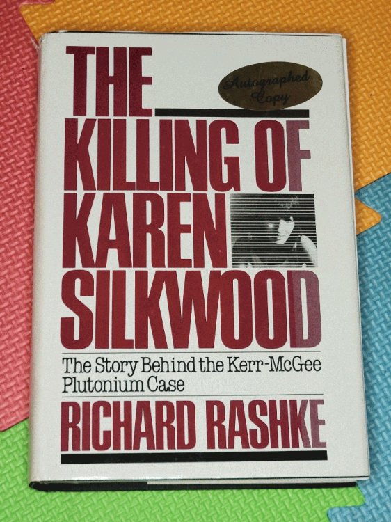 The Killing of Karen Silkwood: The Story Behind the Kerr-McGee Plutonium Case