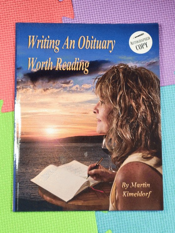 Writing An Obituary Worth Reading: A Guide to Writing a Fulfilling Life-Review