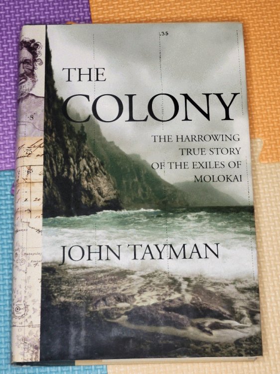 The Colony: The Harrowing True Story of the Exiles of Molokai