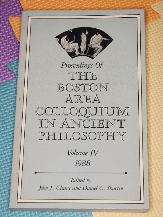 Proceedings of the Boston Area Colloquium in Ancient Philosophy (Volume 4)