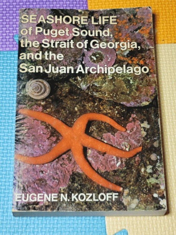 Seashore Life of Puget Sound, the Strait of Georgia, and the San Juan Archipelago