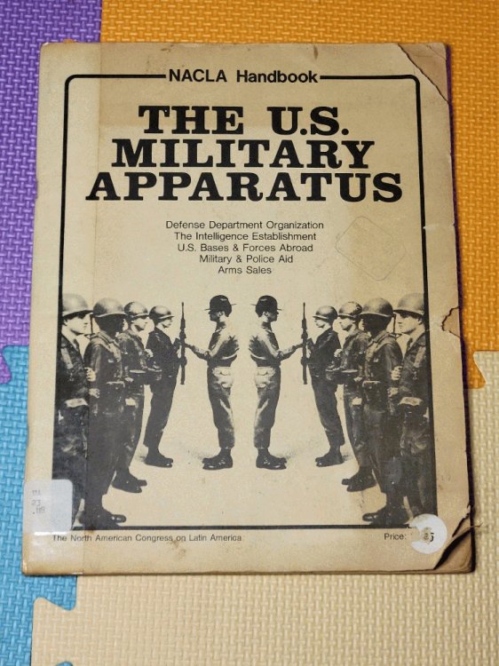 The U.S. Military Apparatus: Defense Department Organization, The Intelligence Establishment, U.S. Bases & Forces Abroad, Military & Police Aid, & Arms Sales by n/a