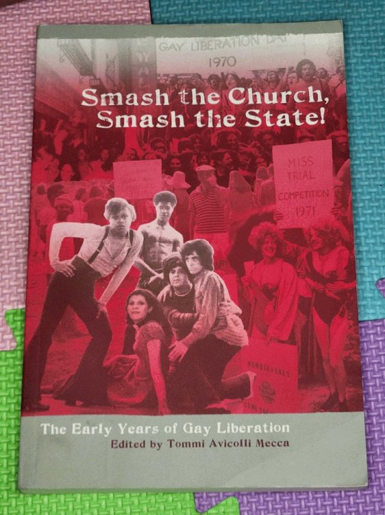 Smash the Church, Smash the State!: The Early Years of Gay Liberation