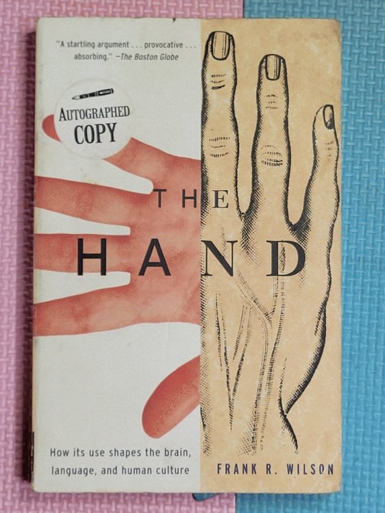 The Hand: How Its Use Shapes the Brain, Language, and Human Culture