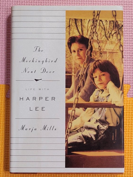 The Mockingbird Next Door: Life with Harper Lee