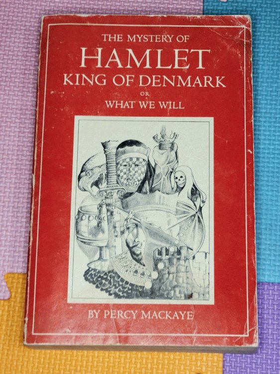 The Mystery of Hamlet King of Denmark or What We Will