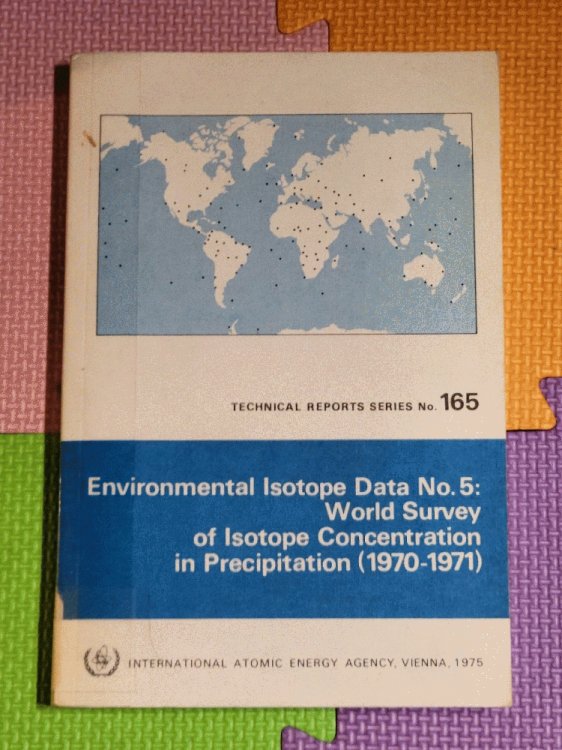 Environmental Isotope Data No. 5: World Survey Of Isotope Concentration In Precipitation (1970-1971)