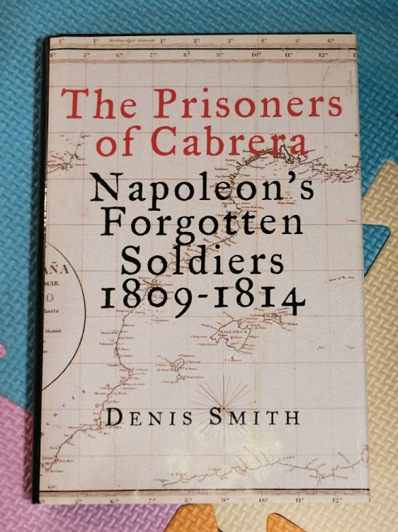 The Prisoners of Cabrera: Napoleon's Forgotten Soldiers 1809-1814