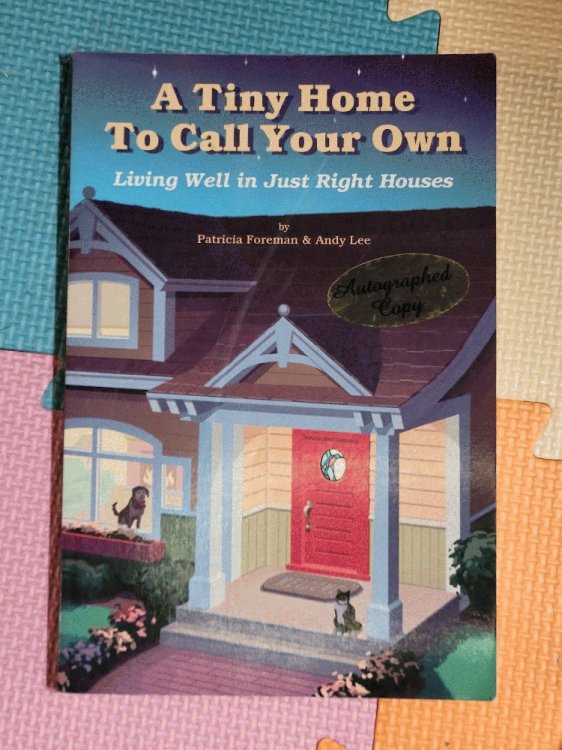 Tiny Home to Call Your Own: Living Well in Just Right Houses