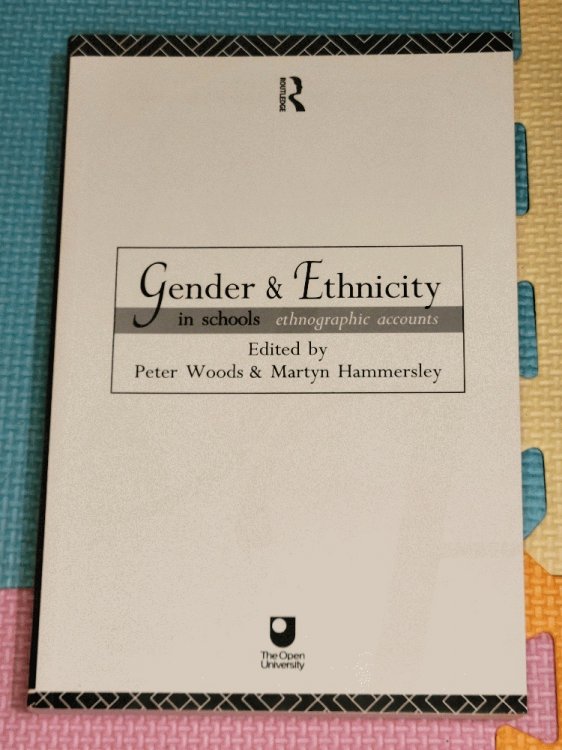 Gender and Ethnicity in Schools: Ethnographic Accounts (Open University Reader - Course E812)