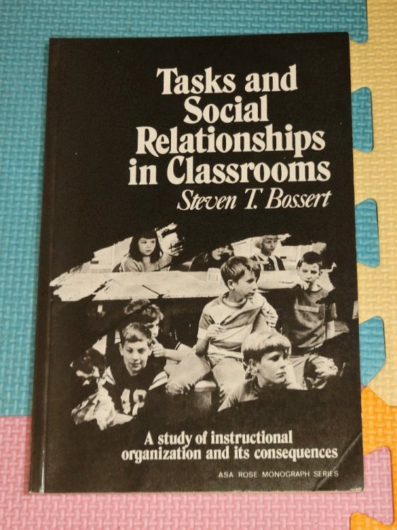 Tasks and Social Relationships in Classrooms: A study of instructional organisation and its consequences