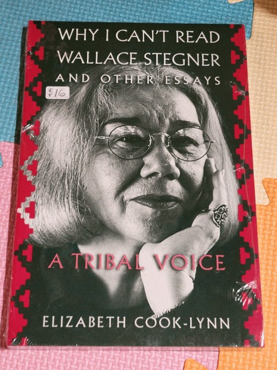 Why I Can't Read Wallace Stegner and Other Essays: A Tribal Voice