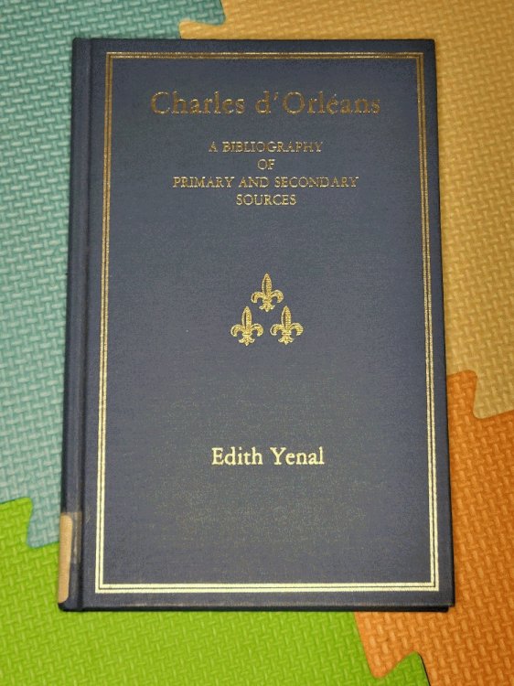 Charles D'Orleans: A Bibliography of Primary and Secondary Sources (Ams Studies in the Middle Ages)