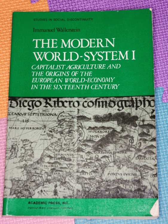 The Modern World-System I: Capitalist Agriculture and the Origins of the European World-Economy in the Sixteenth Century (Studies in Social Discontinuity)