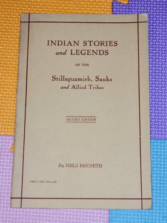 Indian Stories and Legends of the Stillaguamish, Sauks, and Allied Tribes