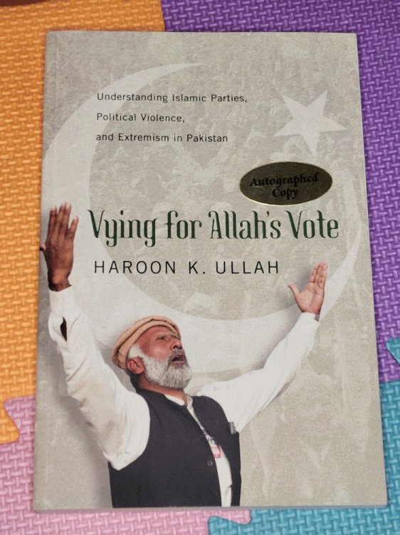 Vying for Allah's Vote: Understanding Islamic Parties, Political Violence, and Extremism in Pakistan (South Asia in World Affairs)