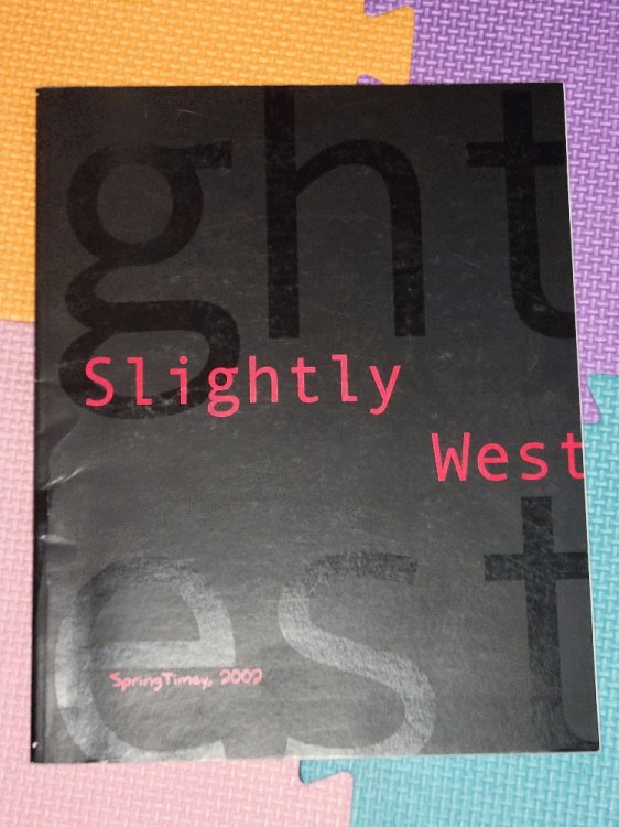 Slightly West, Spring Timey 2002