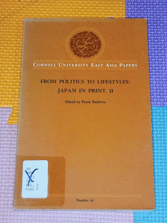 From Politics to Lifestyles: Japan in Print, II (Cornell University East Asia Papers, No 42)