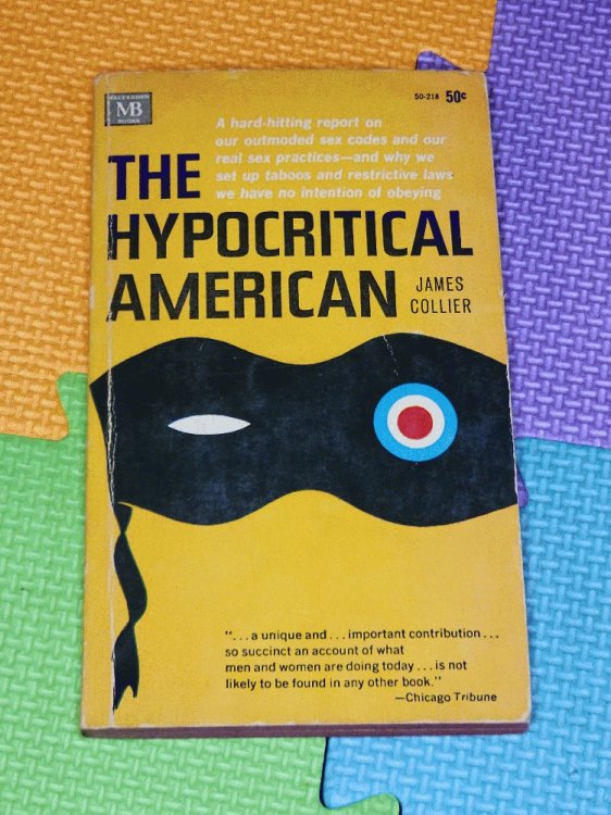 The Hypocritical American;: An essay on sex attitudes in America