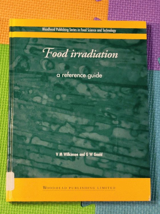 Food Irradiation : A Reference Guide
