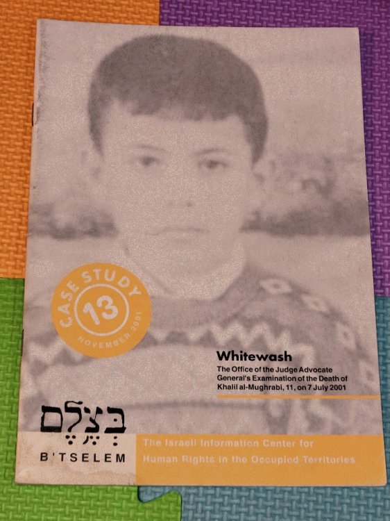 Whitewash: The Office of the Judge Advocate General's Examination of the Death of Khalil al-Mughrabi, 11, on 7 July 2001 (Case Study 13)