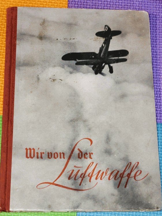 Wir von der Luftwaffe. Bilder aus der Dienstzeit. zusammeng vom Luftwaffenkommando in Ostpreussen und den Luftgaukommandos in Berlin, Breslau, Dresden.