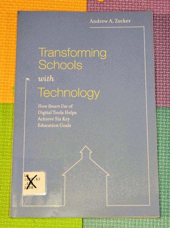Transforming Schools with Technology: How Smart Use of Digital Tools Helps Achieve Six Key Education Goals