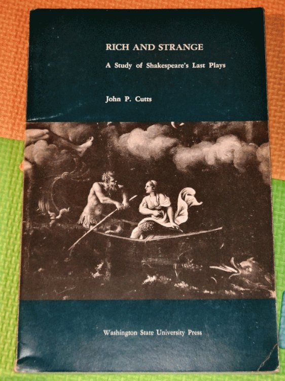 Rich and strange;: A study of Shakespeare's last plays