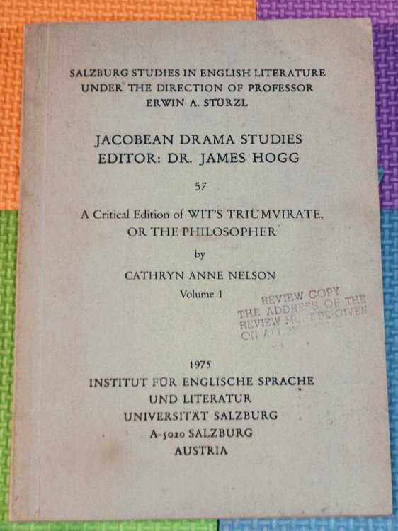 A critical edition of Wit's Triumvirate, or The Philosopher by Cathryn Anne Nelson