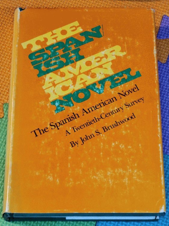 The Spanish American Novel: A Twentieth-Century Survey (The Texas pan-American series)