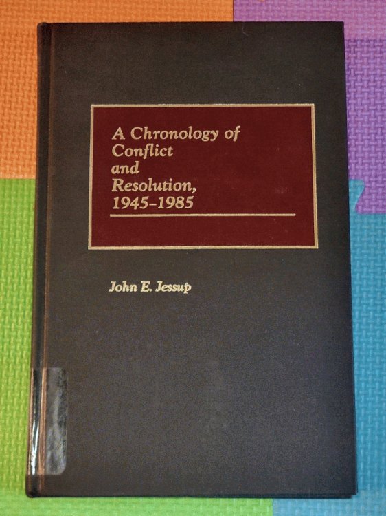 A Chronology of Conflict and Resolution, 1945-1985
