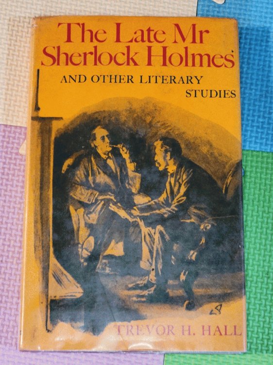 The late Mr. Sherlock Holmes & other literary studies