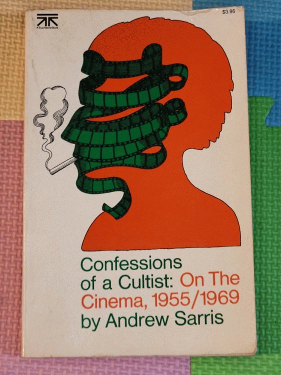Confessions of a Cultist: On the Cinema, 1955/1969