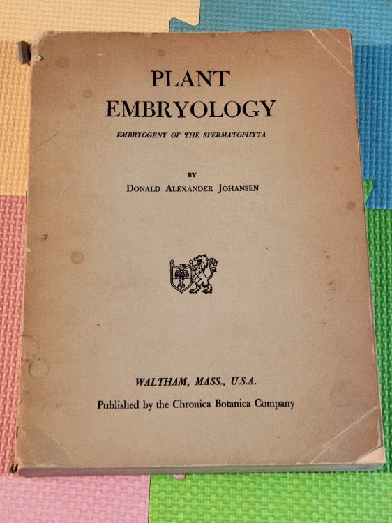 Plant Embryology: Embryogeny of the Spermatophyta by Johansen, Donald Alexander