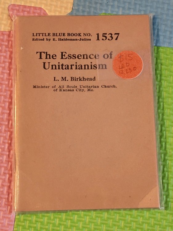 The Essence of Unitarianism (Little Blue Book 1537)