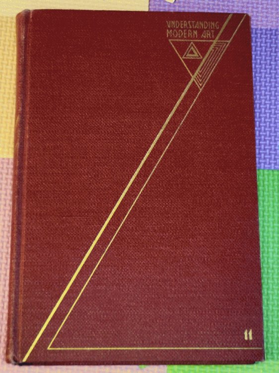 Orientation for Modern Times; Understanding Modern Art (Volume Two)