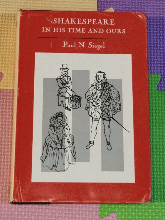 Shakespeare in His Time and Ours