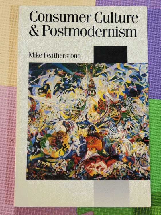 Consumer Culture and Postmodernism