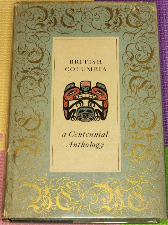 British Columbia: A Centennial Anthology