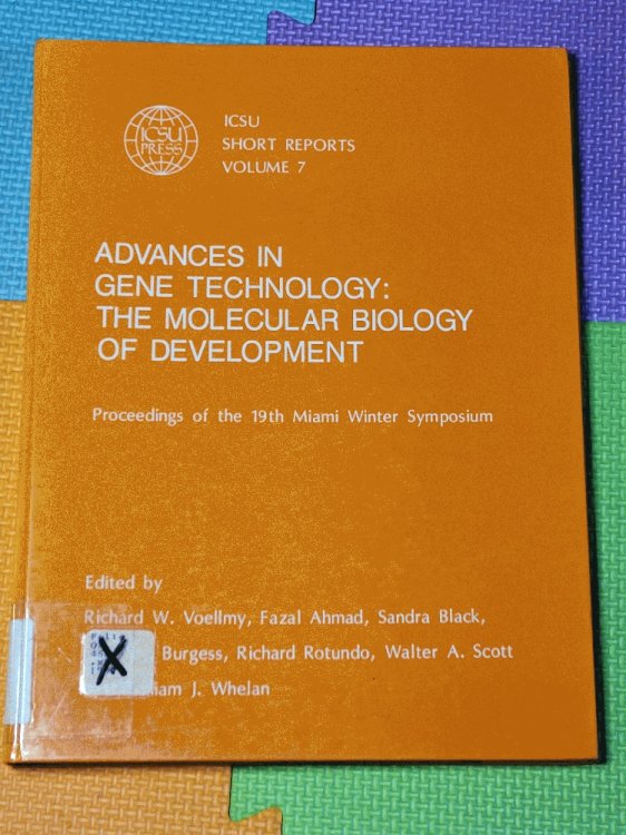 Advances in Gene Technology: The Molecular Biology of Development: Proceedings of the Nineteenth Miami Winter Symposium Miami, Florida, U.S.A. February 9-13, 1987 (ICSU Press Short Reports)