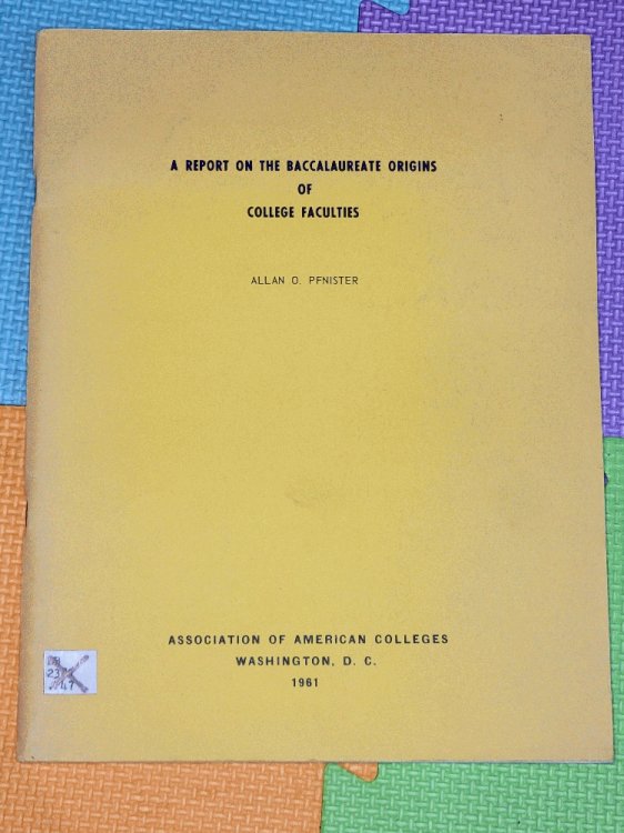 A Report On The Baccalaureate Origins Of College Faculties