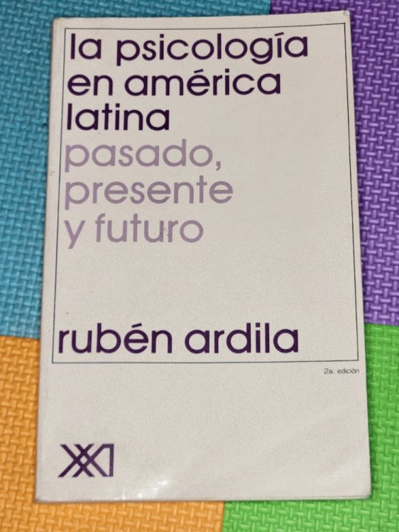 Psicologia en America Latina. Pasado, presente y futuro