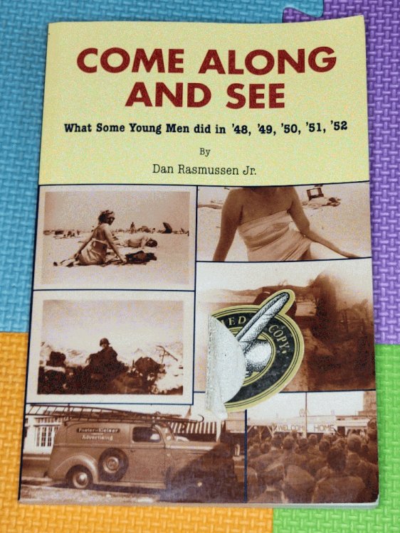Come Along and See: What Some Young Men Did in '48, '49, '50, '51, '52