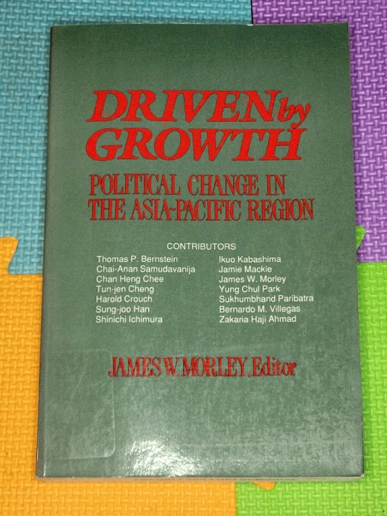 Driven by Growth: Political Change in the Asia-Pacific Region (Studies of the East Asian Institute)