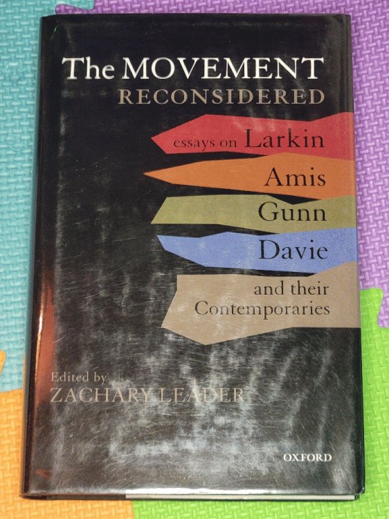 The Movement Reconsidered: Essays on Larkin, Amis, Gunn, Davie and Their Contemporaries