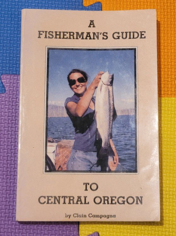 A Fisherman's Guide to Central Oregon